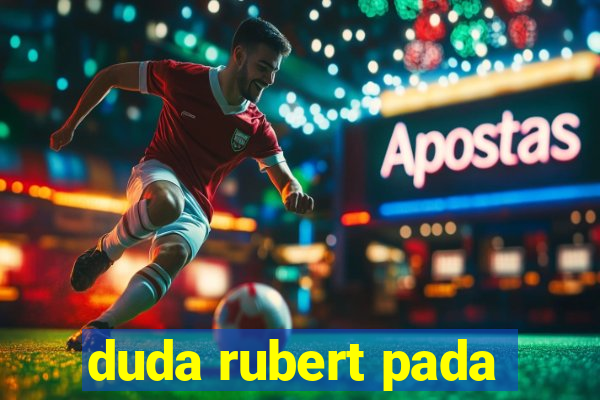 duda rubert pada